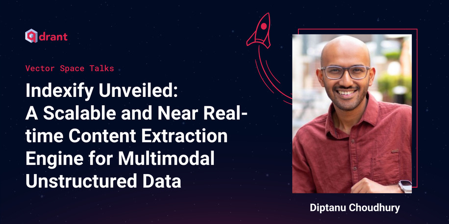 Indexify Unveiled - Diptanu Gon Choudhury | Vector Space Talks